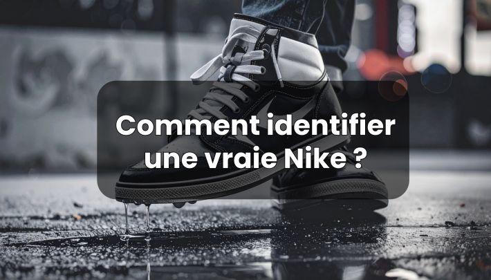 Comment faire l'identification d'une vraie Nike&nbsp;?
